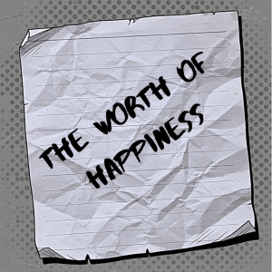 The Worth of Happiness